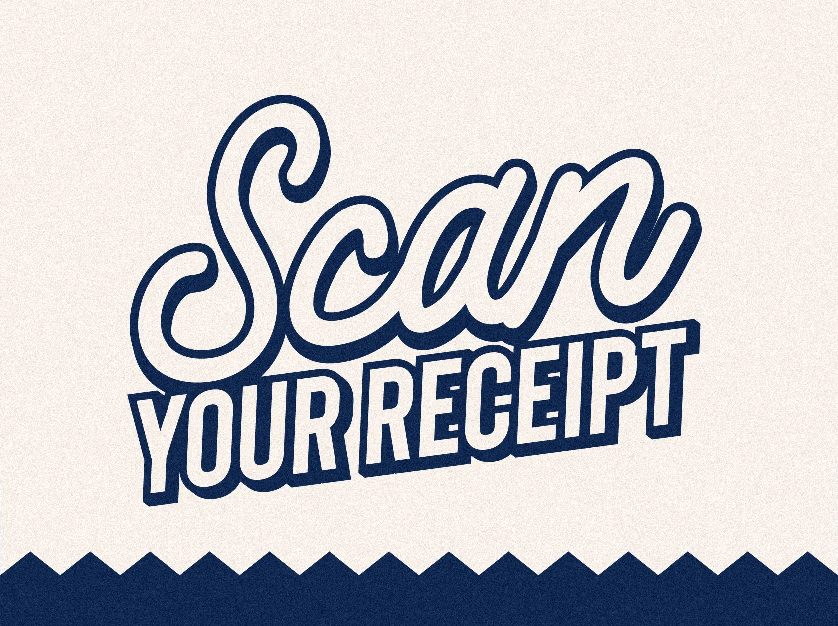 Bold blue text on a light background reads Scan Your Receipt in a mix of cursive and block letters. The bottom edge features a zigzag blue pattern.